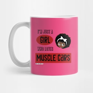 I'm Just A Girl Who Loves Muscle Carss Mug